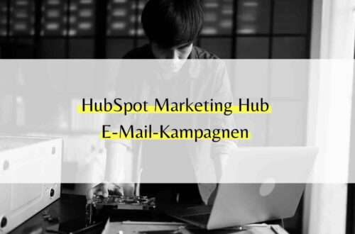 HubSpot Marketing Hub - E-Mail Marketing im B2B unternehmen