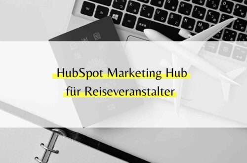 HubSpot Marketing Hub für Reiseveranstalter
