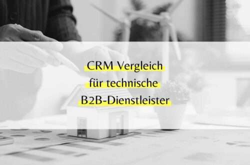CRM für technische B2B-Dienstleister