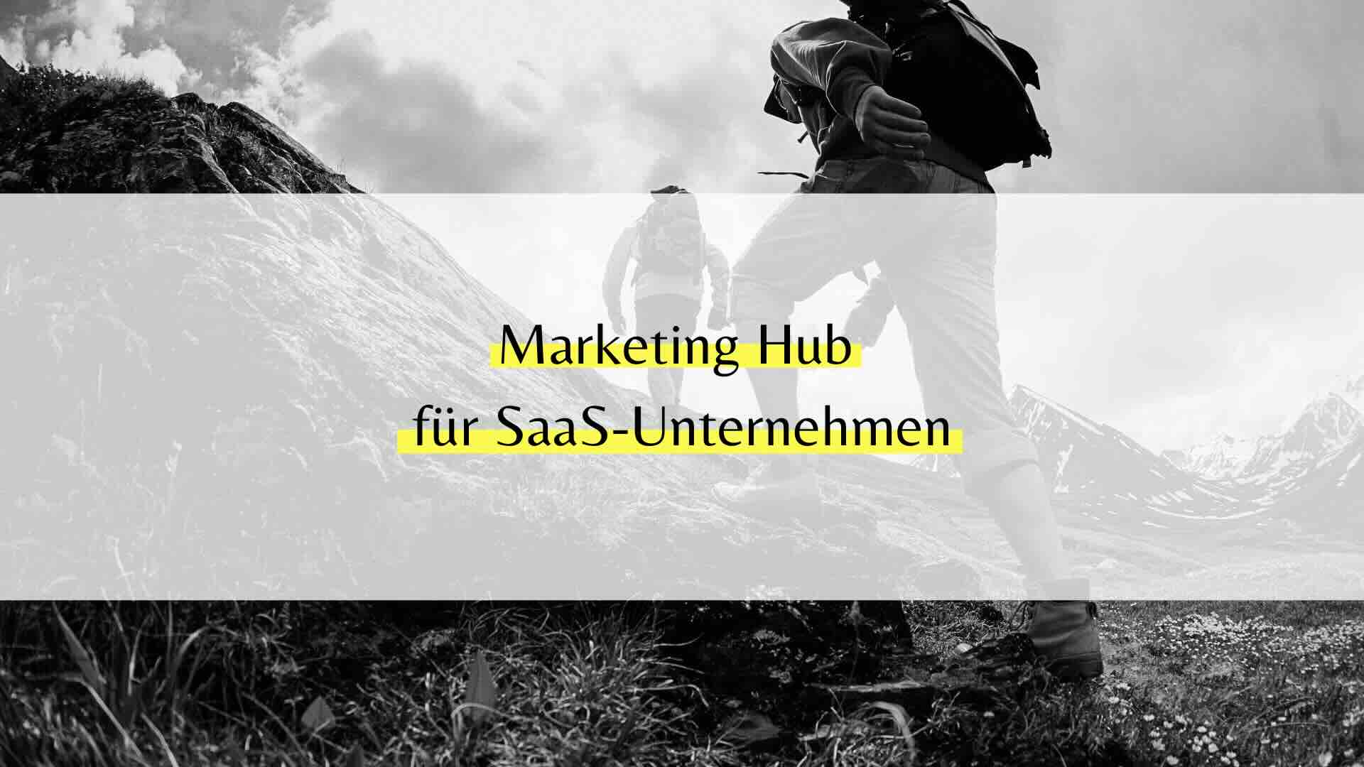 Wie skalieren SaaS-Unternehmen ihr Marketing mit HubSpot Marketing Hub?