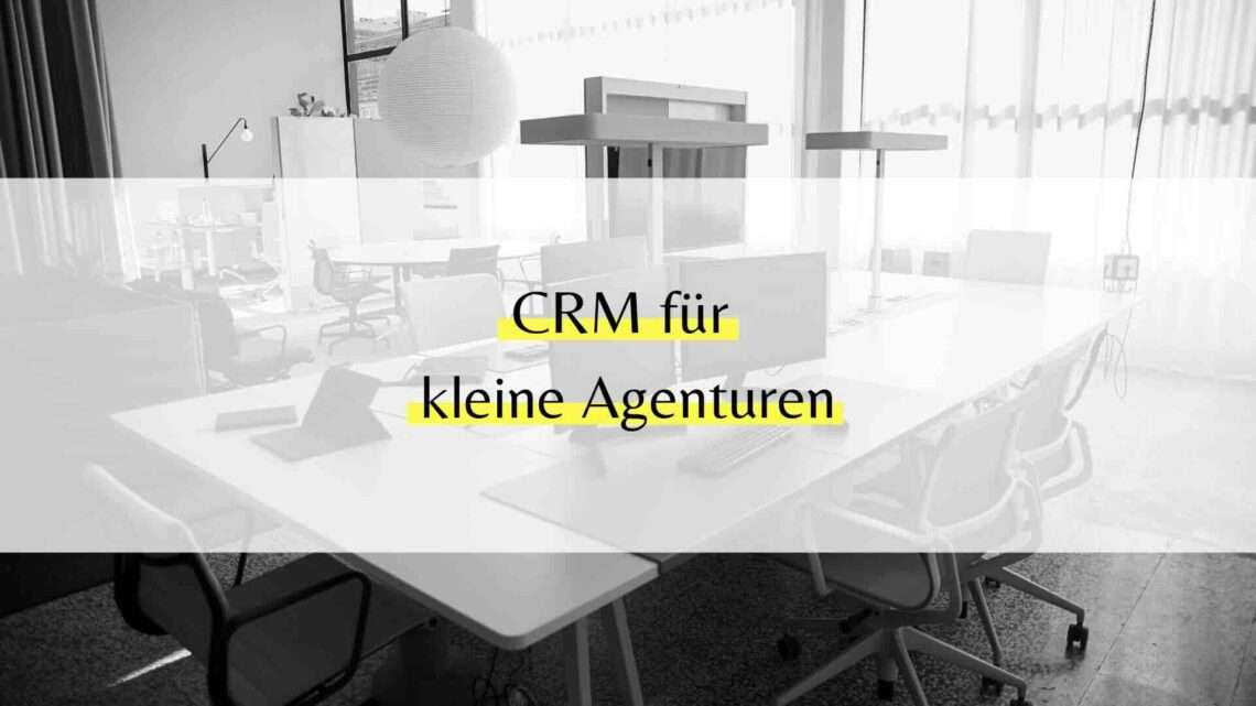 Kostenloses CRM für kleine Agenturen