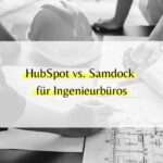 HubSpot vs. Samdock Ingenieurbüro CRM