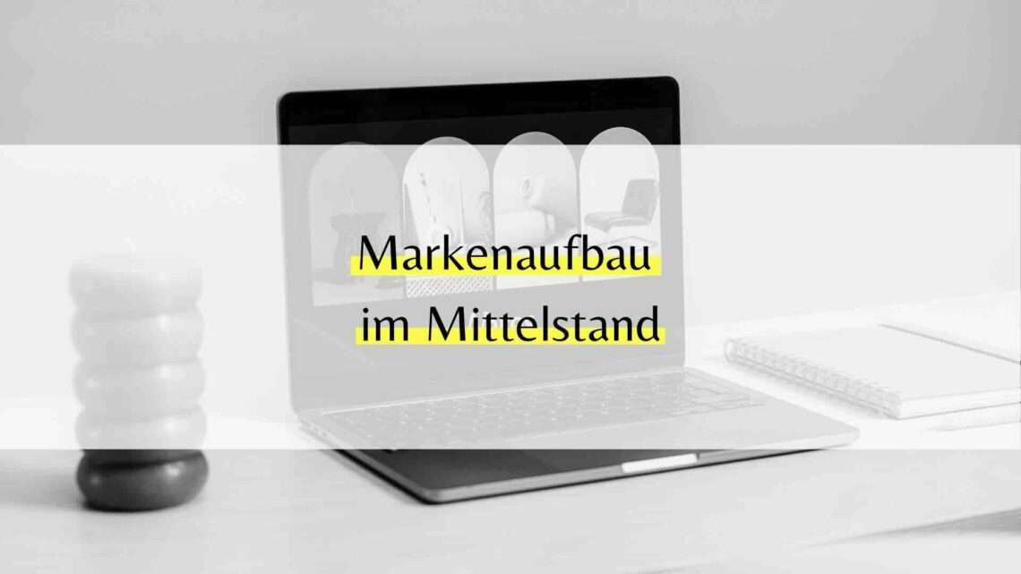 Markenaufbau im Mittelstand