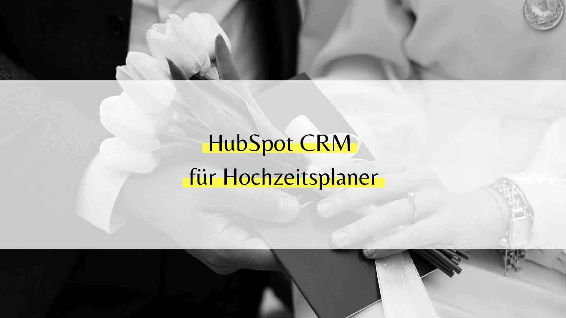 HubSpot CRM Hochzeitsplaner