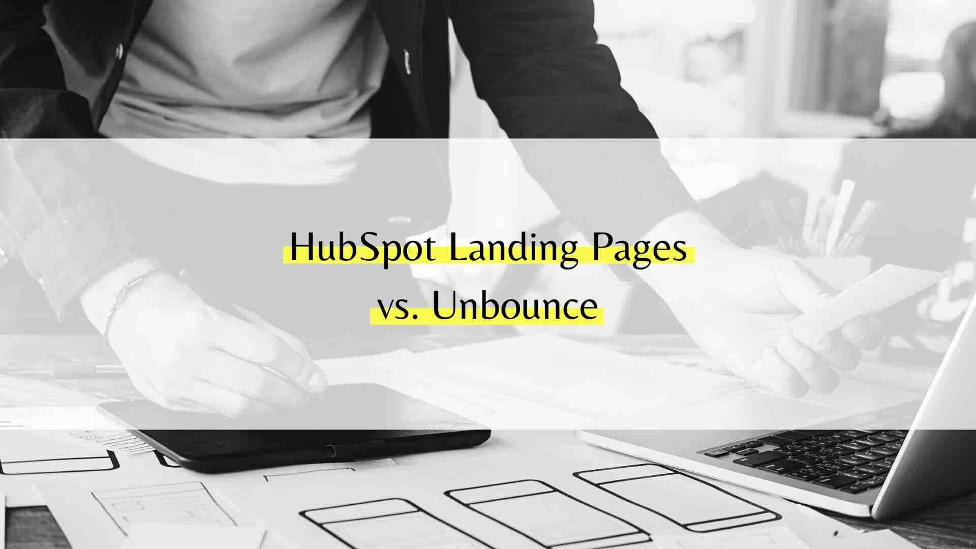 HubSpot Landing Pages vs. Unbounce