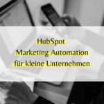 HubSpot Marketing Automation kleine Unternehmen