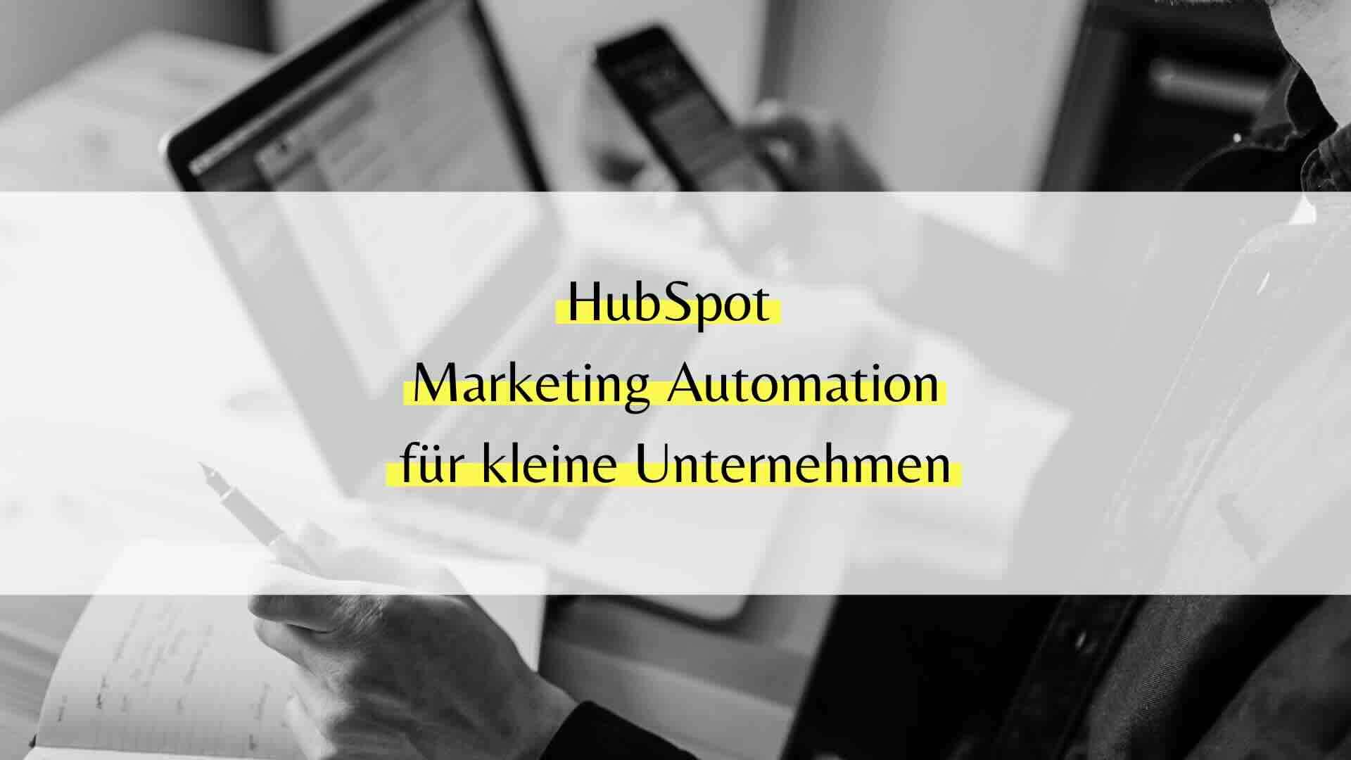 HubSpot Marketing Automation kleine Unternehmen