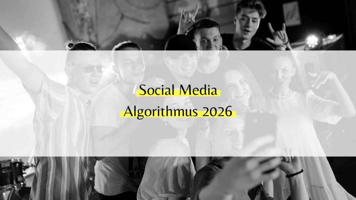 Social Media Algorithmus 2026