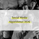 Social Media Algorithmus 2026