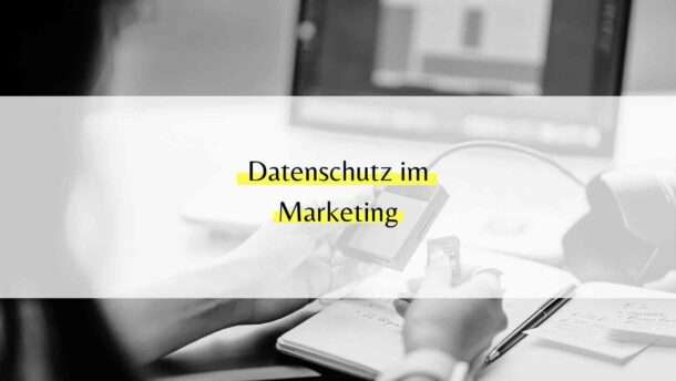 Datenschutz im Marketing