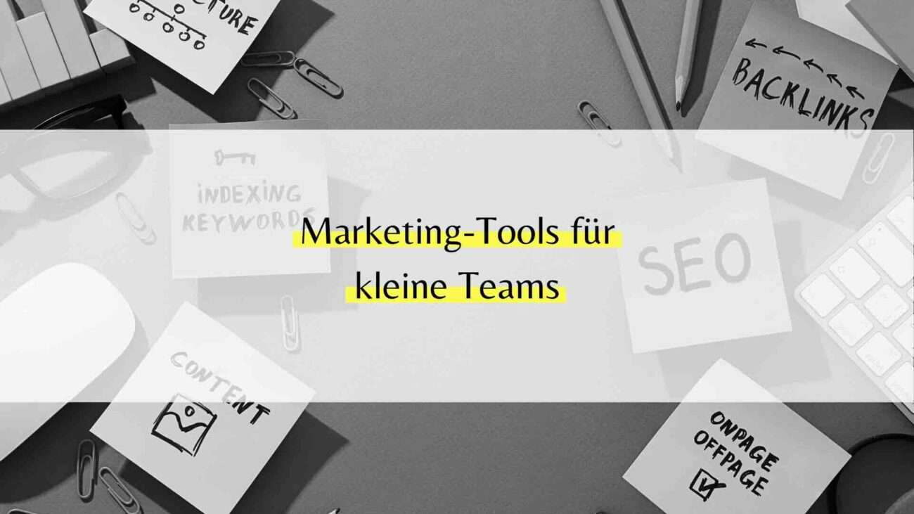 Marketing-Tools für kleine Teams