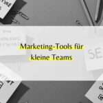 Marketing-Tools für kleine Teams