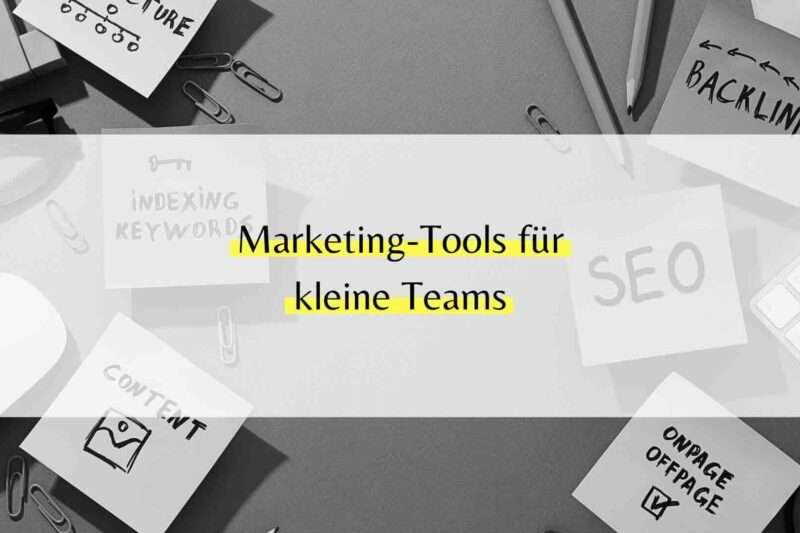 Marketing-Tools für kleine Teams