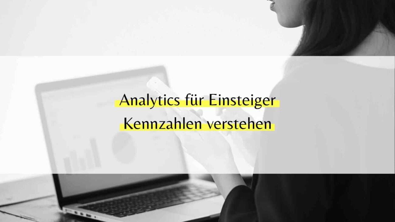 Website-Kennzahlen kennen und Erfolg messen