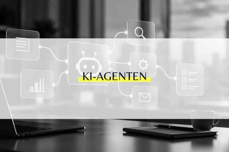 KI-Agenten im Unternehmen
